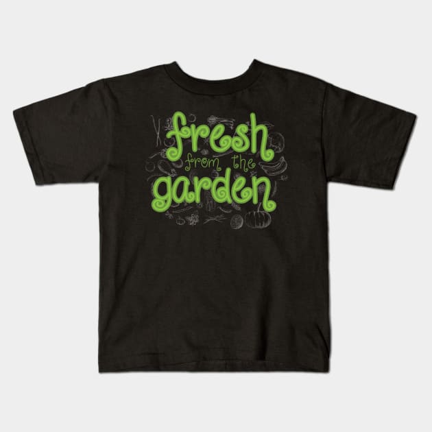 Fresh From The Garden Kids T-Shirt by ThreadsMonkey